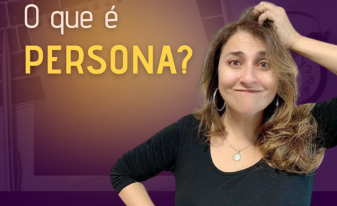 Persona: A Chave para o Sucesso do seu Negócio!