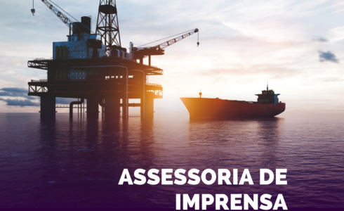 A Importância da Assessoria de Imprensa no Setor de Óleo e Gás